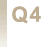 Q4
